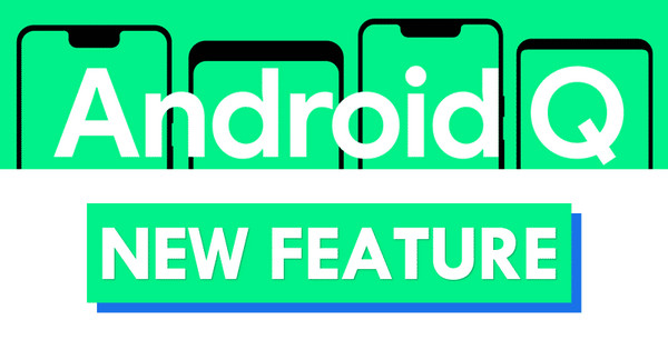 Android Q New Features